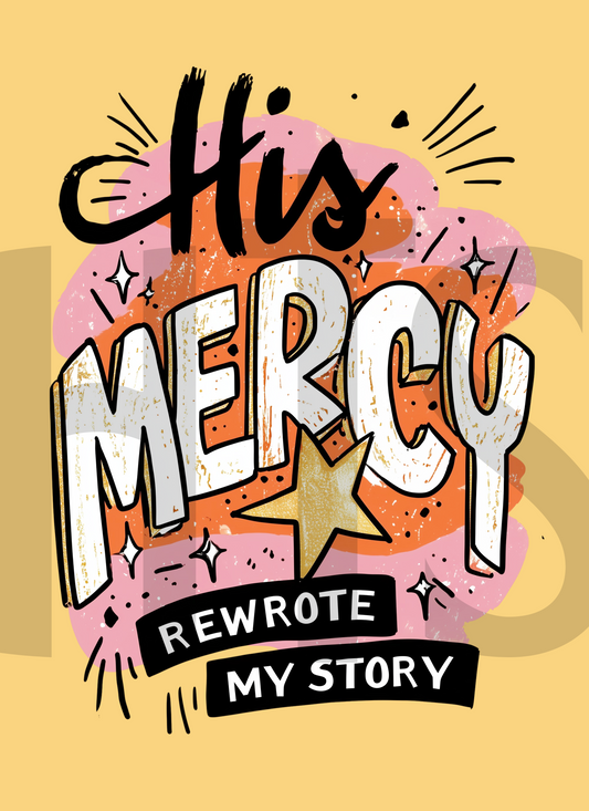 Mercy Rewrote My Story - HIS Design